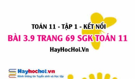 Giải bài 3.9 trang 69 Toán 11 tập 1 SGK Kết nối tri thức